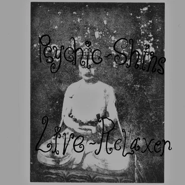 Live‐Relaxer by Psychic Shins - album cover