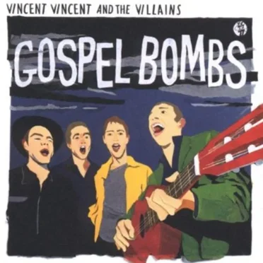 Gospel Bombs by Vincent Vincent and the Villains - album cover