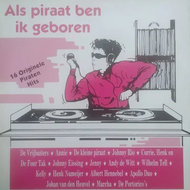 Als piraat ben ik geboren (16 originele piraten hits) by Various Artists - album cover