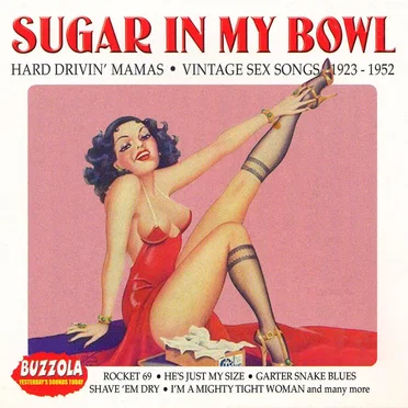Sugar in My Bowl: Hard Drivin' Mamas, Vintage Sex Songs 1923-1952 by Various Artists - album cover