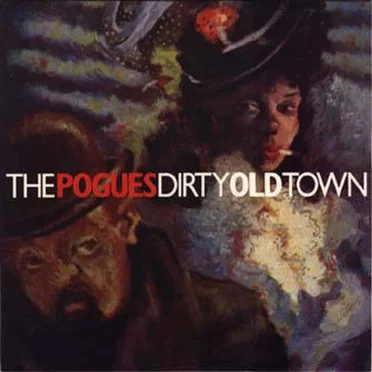 Dirty Old Town