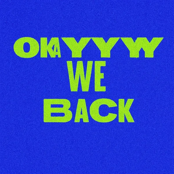 Okayyy We Back