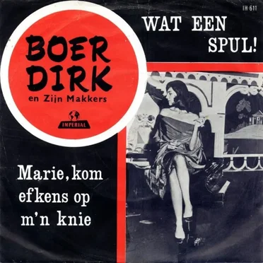 Wat een spul! / Marie, kom efkens op m’n knie