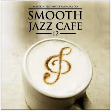Smooth Jazz Cafe 12 by Various Artists - album cover