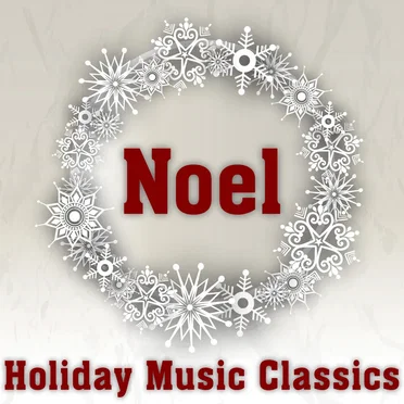 Noel (Holiday Music Classics) by Various Artists - album cover