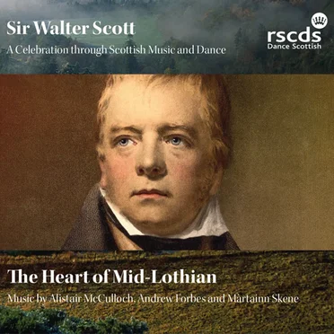 Sir Walter Scott - A Celebration through Scottish Music and Dance