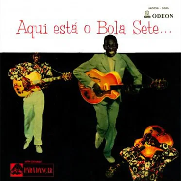 Aqui está o Bola Sete