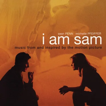 I Am Sam: Music From and Inspired by the Motion Picture by Various Artists - album cover