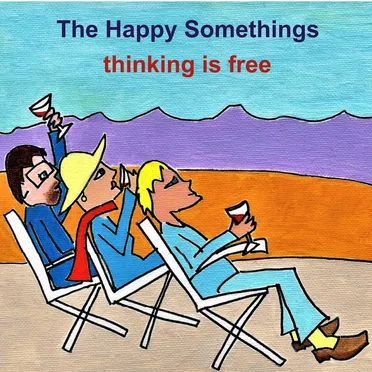 thinking is free by The Happy Somethings - album cover