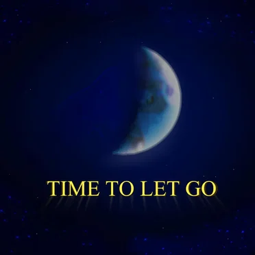 TIME TO LET GO