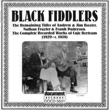 Black Fiddlers (The Remaining Titles of Andrew & Jim Bxter, Nathan Frazier & Frank Patterson. The Complete Recorded Works of Cuje Bertram) (1929 - c.1970) by Various Artists - album cover