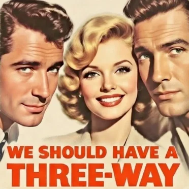 We Should Have a Three-Way