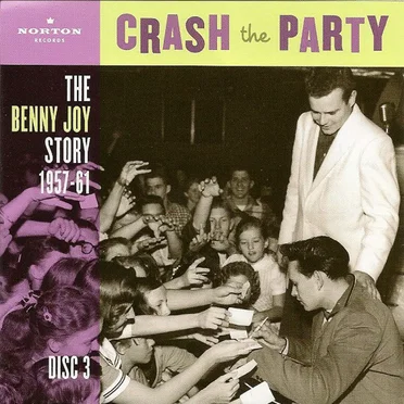 Crash The Party, Volume 3: The Benny Joy Story 1957-61