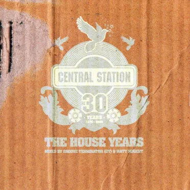 30 Years of Central Station Records: The House Years by Various Artists - album cover