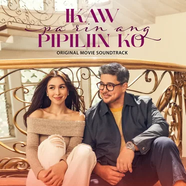 Ikaw Pa Rin Ang Pipiliin Ko (Original Movie Soundtrack) by Various Artists - album cover
