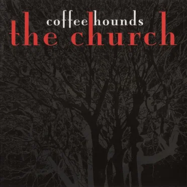 Coffee Hounds by The Church - album cover