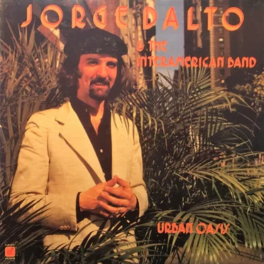 Urban Oasis by Jorge Dalto & The Interamerican Band - album cover