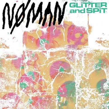 Glitter and Spit by NØ MAN - album cover