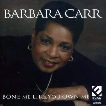 Bone Me Like You Own Me by Barbara Carr - album cover