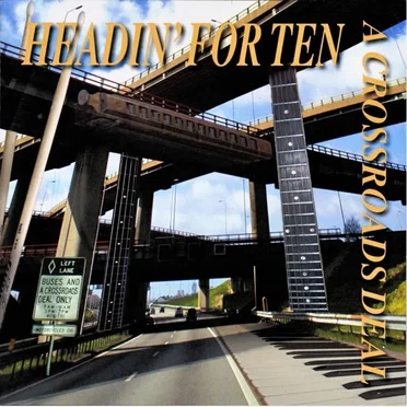 Headin' For Ten by A Crossroads Deal - album cover