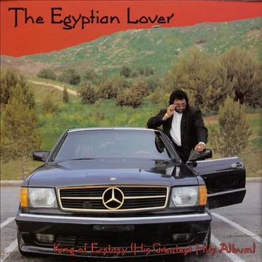 King of Ecstasy (His Greatest Hits Album) by The Egyptian Lover - album cover