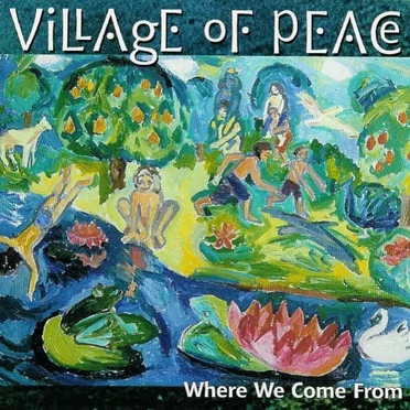 Where We Come From by Village Of Peace - album cover