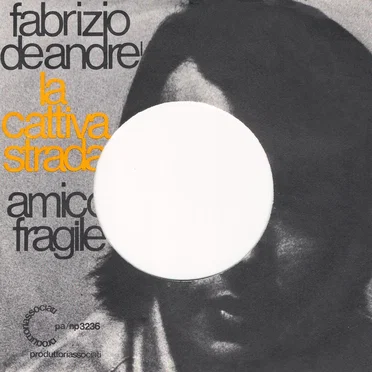 La cattiva strada / Amico fragile