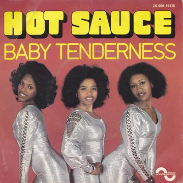 Baby Tenderness / You Want by Hot Sauce - album cover