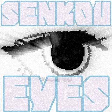 SENKOU EYES