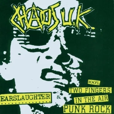 Earslaughter / 100% Two Fingers in the Air Punk Rock by Chaos UK - album cover