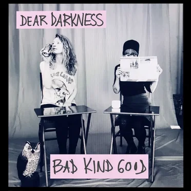 Bad Kind Good by Dear Darkness - album cover