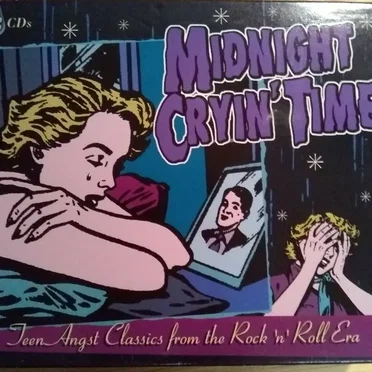 Midnight Cryin’ Time: Teen Angst Classics From the Rock ’n’ Roll Era by Various Artists - album cover