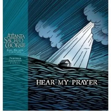 Hear My Prayer by Atlanta Sacred Chorale - album cover