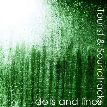dots and lines by Tourist & Soundtracks - album cover