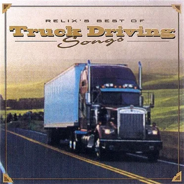 Relix's Best of Truck Driving Songs by Various Artists - album cover