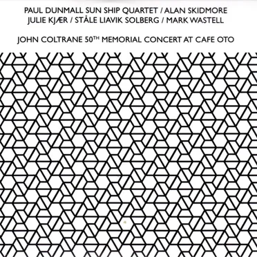 John Coltrane 50th Memorial Concert at Cafe OTO