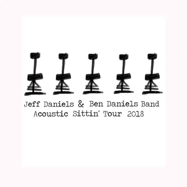 Acoustic Sittin' Tour 2018 by Jeff Daniels & Ben Daniels Band - album cover