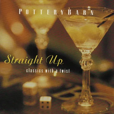 Pottery Barn: Straight Up, Classics with a Twist by Various Artists - album cover