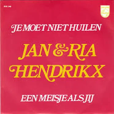 Je moet niet huilen / Een meisje als jij