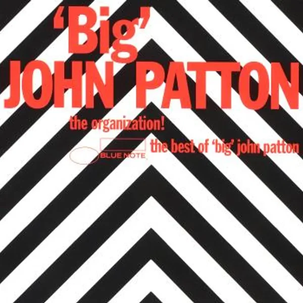 The Organization! The Best Of 'Big' John Patton