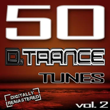 50 D. Trance Tunes, Vol. 2 - The History of Techno Trance & Hardstyle Electro Anthems by Various Artists - album cover
