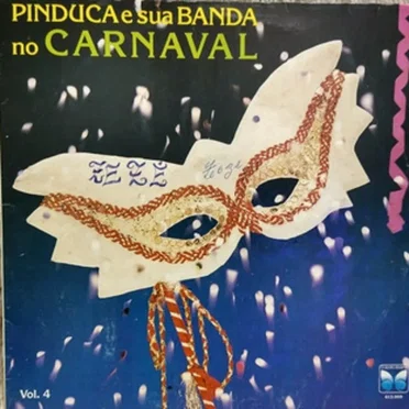 Carnaval Vol 4 by Pinduca - album cover