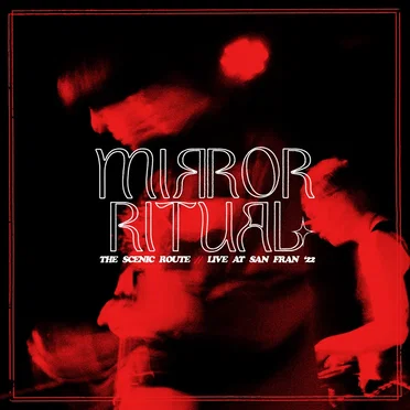 The Scenic Route - Live at San Fran '22 by Mirror Ritual - album cover
