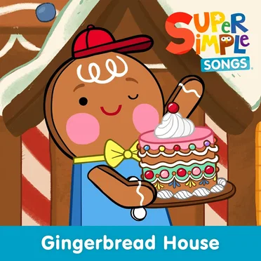 Gingerbread House by Super Simple Songs - album cover