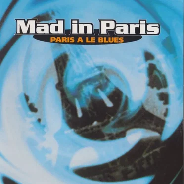Paris a le blues by Mad in Paris - album cover