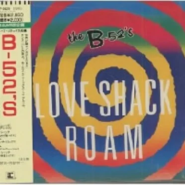 Love Shack / Roam