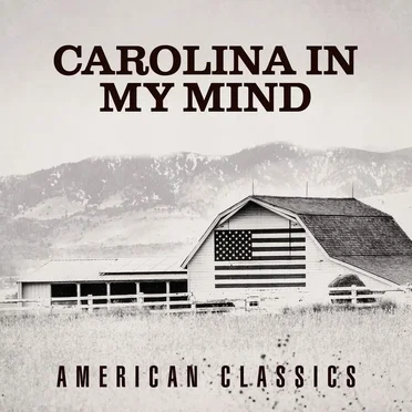 Carolina in My Mind: American Classics by Various Artists - album cover