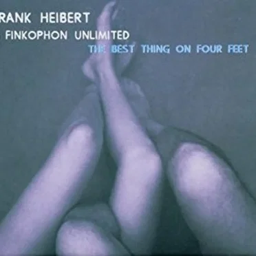 The Best Thing on Four Feet by Frank Heibert & Finkophon Unlimited - album cover
