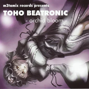 TOHO BEATRONIC - orchid bloom - by M3tamix Records - album cover