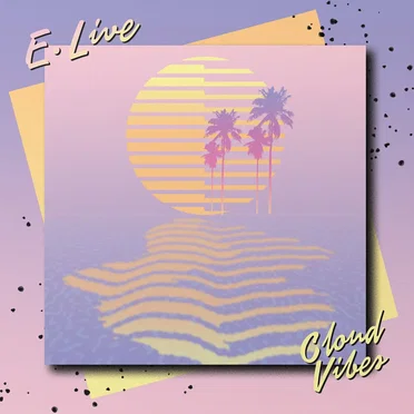 Cloud Vibes by E. Live - album cover
